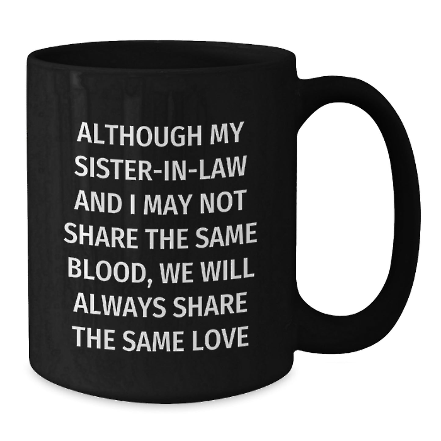 Sister-in-law Novelty Black Coffee Mug for Friends – Birthday Gift - Additional