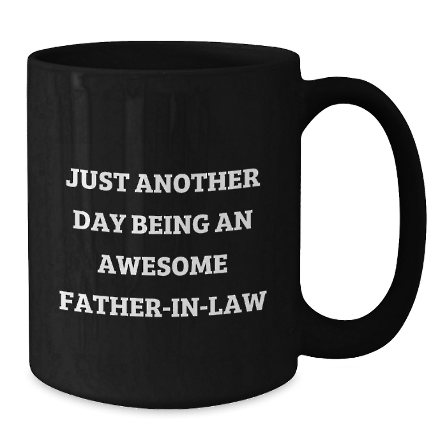 Birthday Gift Mug – Just Another Day Being an Awesome Father-in-law - Additional