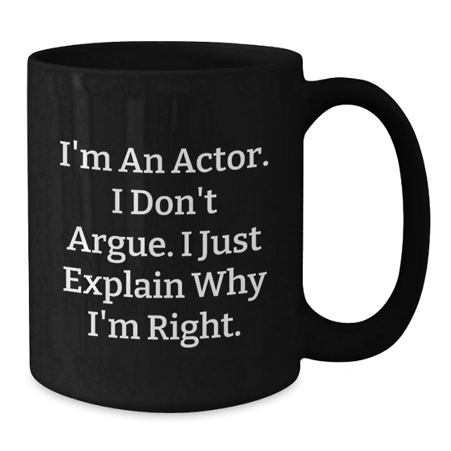 Actor Gifts for Him, Funny Quote Black Coffee Mug, Birthday Unique Gifts from Friends - Additional