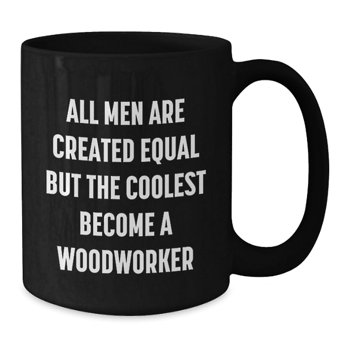 Funny Woodworker Gifts for Men Woodworker - Black Coffee Mug - Mother's Day Unique Gifts from Friends, Coworkers, Family - Additional