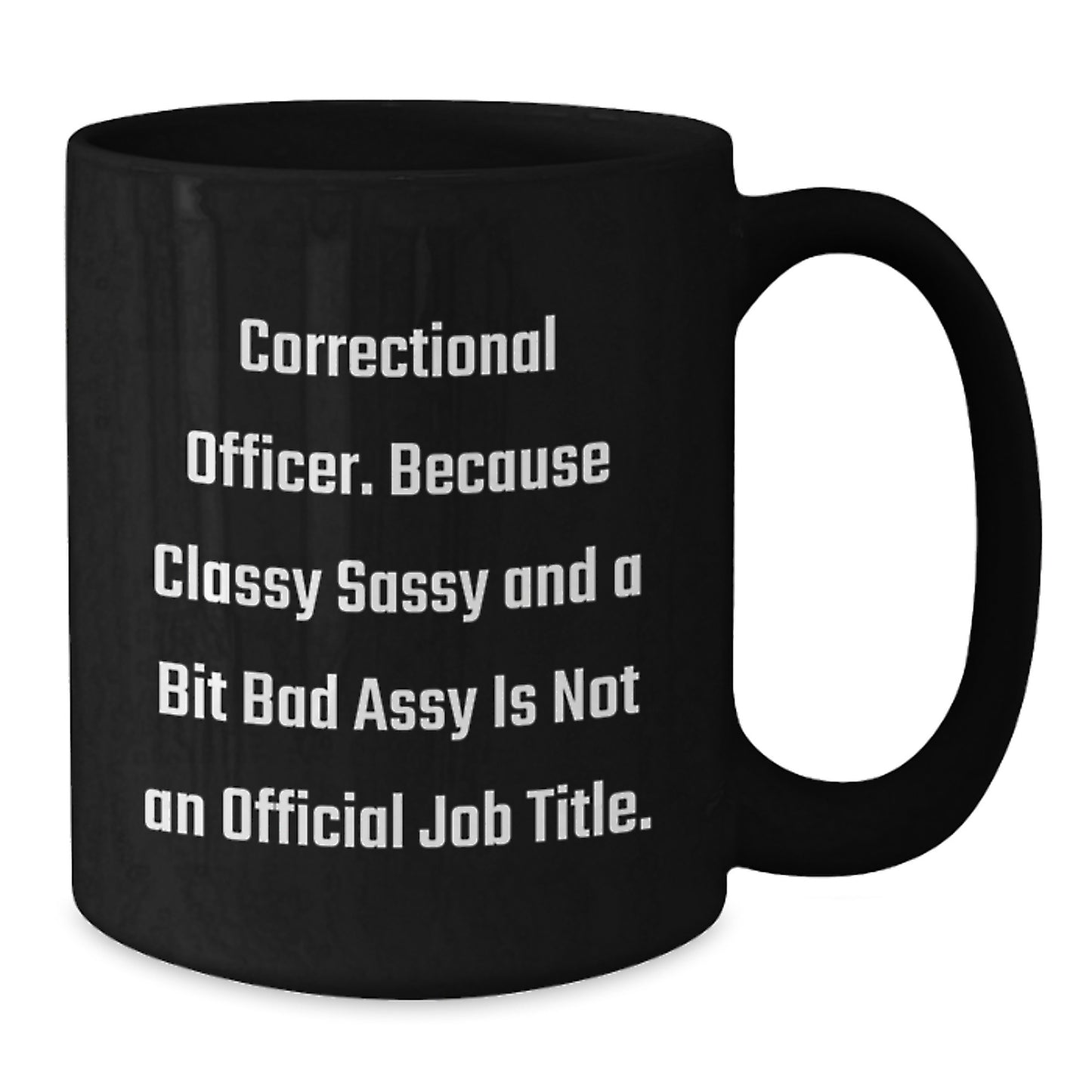 Bold Correctional Officer Novelty Mug – Birthday Gift for Friends - Additional