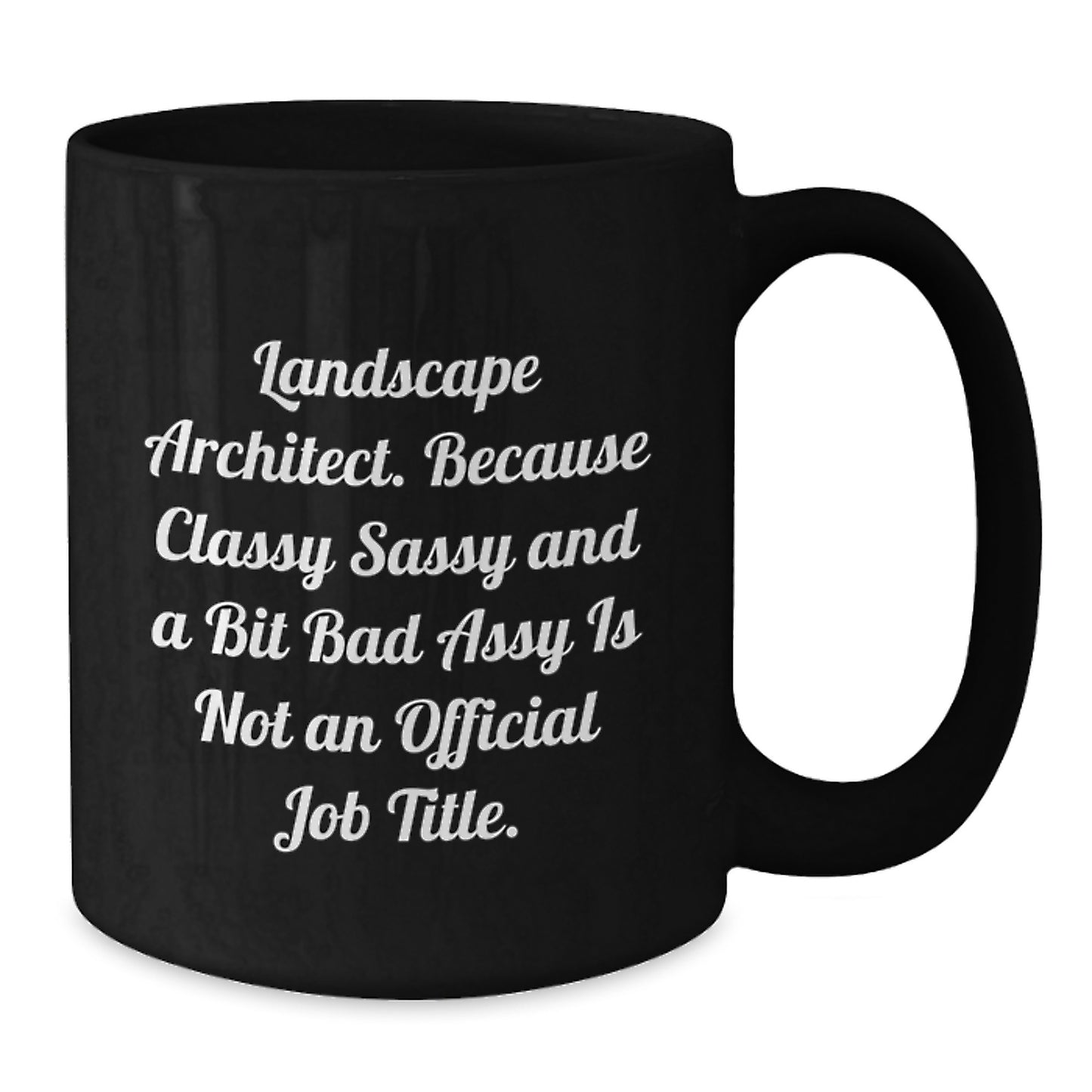 Funny Gifts for Landscape Architect Women - Classy Sassy and A Bit Fearlessy Mug, Black Coffee Mug for Landscape Architect Mom, Unique Gifts from Family - Additional
