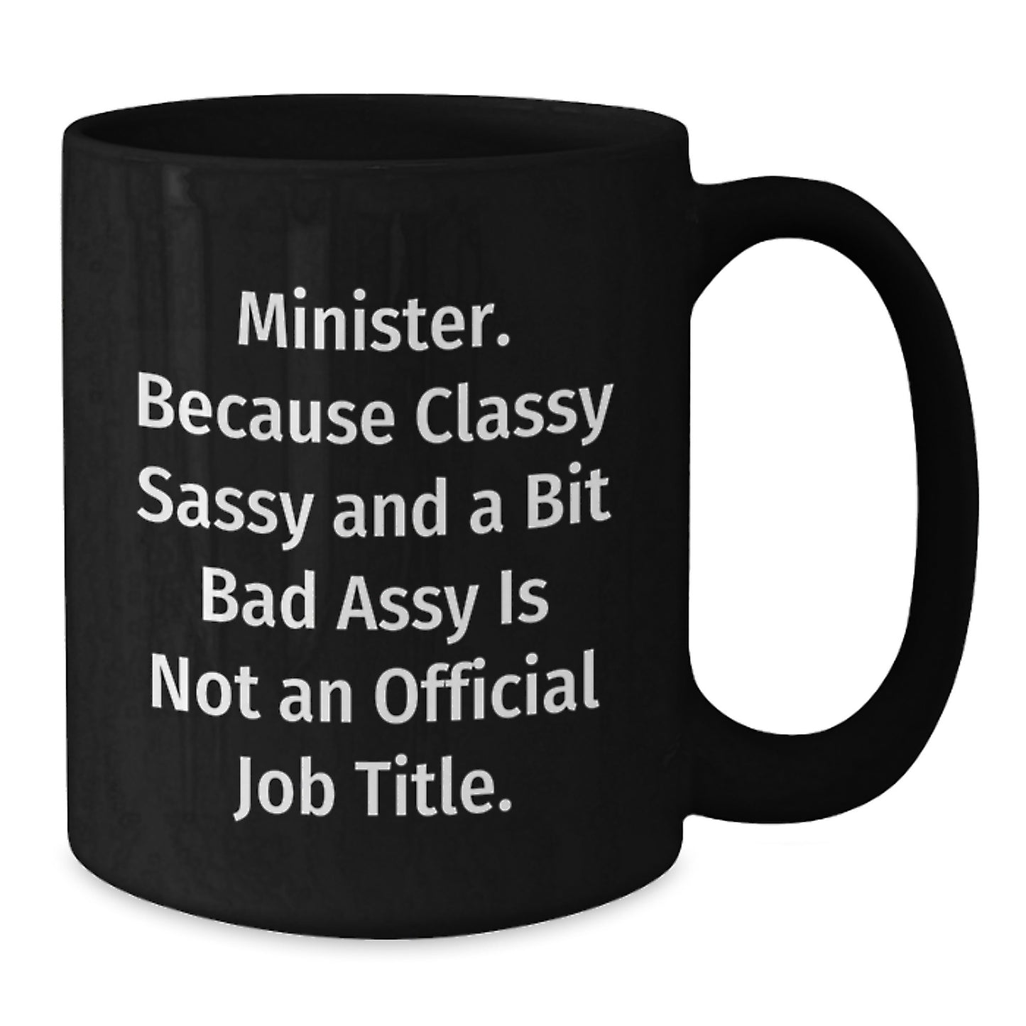 Funny Gifts from Men to Minister, Mother's Day Unique Gifts for Women Minister Friends, Black Coffee Mug 11oz or 15oz - Additional