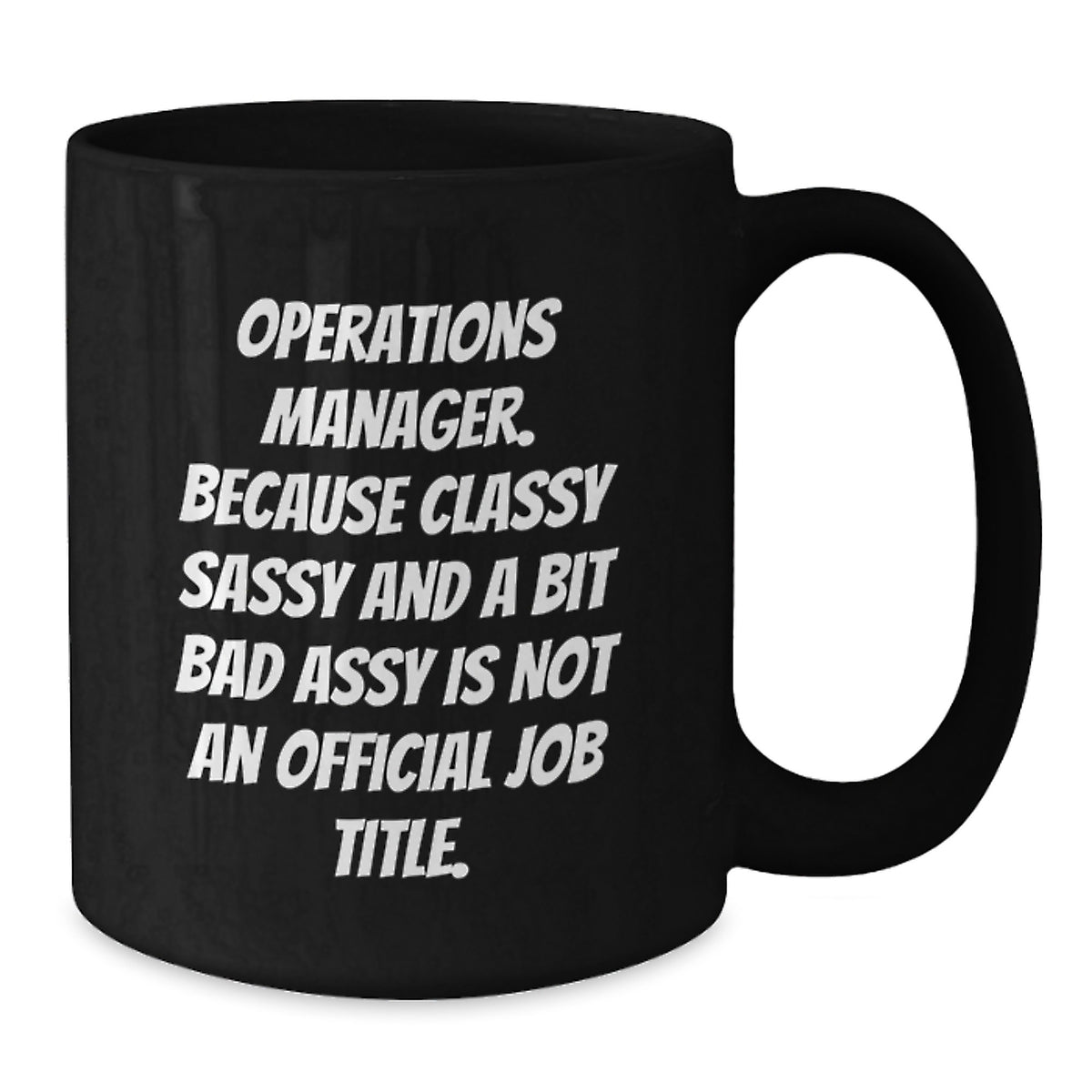 Operations Manager Black Coffee Mug, Funny Quote, Gifts for Him, Valentine's Unique Gifts from Men - Additional