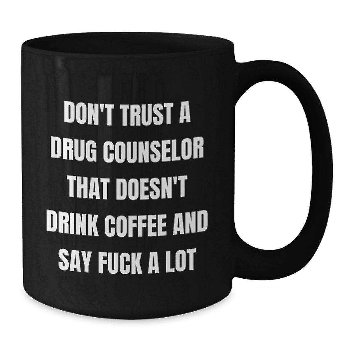 Sassy Novelty Drug Counselor Black Coffee Mug for Friends Birthday Gift - Additional