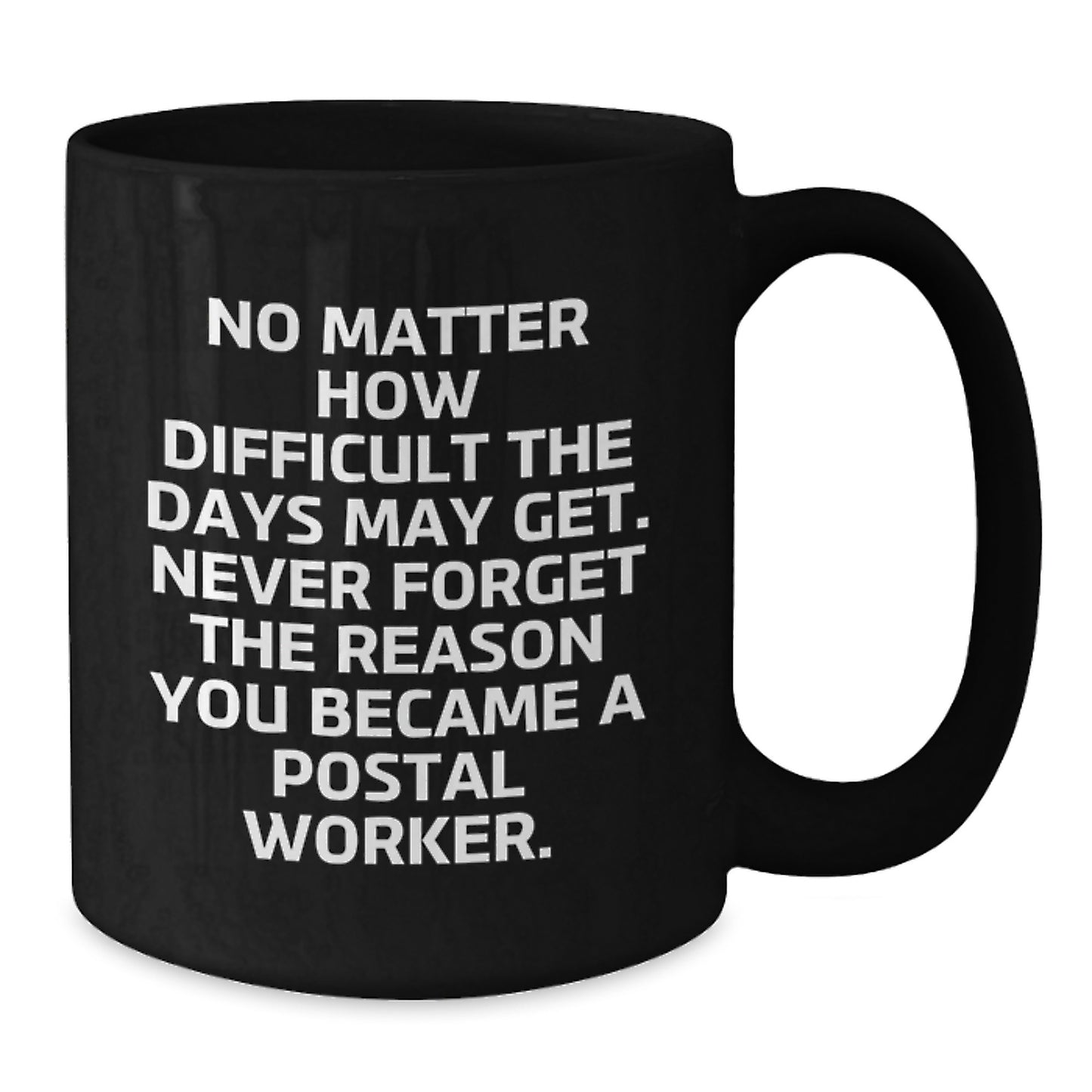 For the Tough Days, Inspirational Gifts from Family for Postal Worker Black Coffee Mugs, Unique Graduation Unique Gifts for Men Friends - Additional