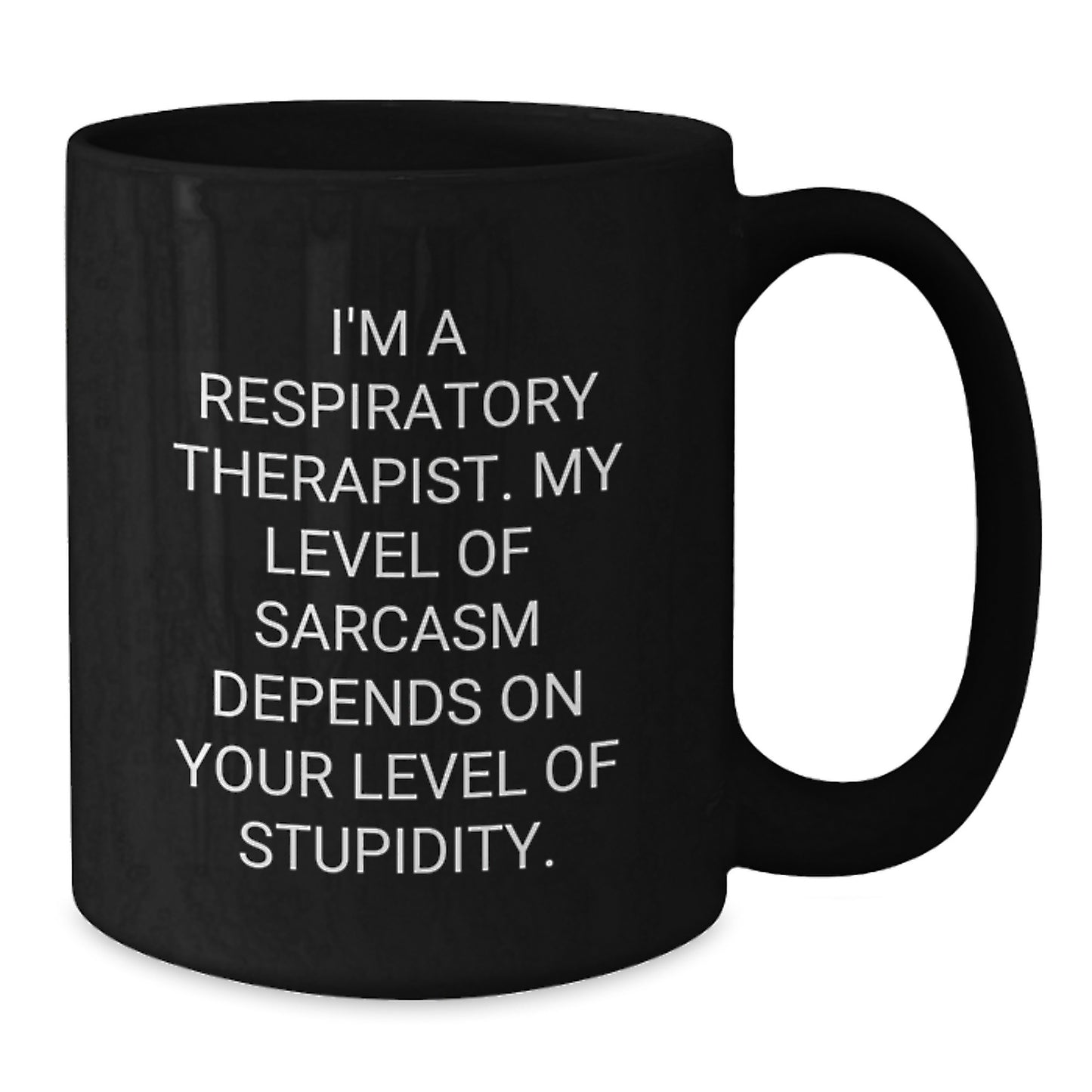 Funny Respiratory Therapist Gift for Graduation - Black Coffee Mug Sarcasm Humor Inspirational Quote From Respiratory Therapist Friends Family Coworkers - Additional