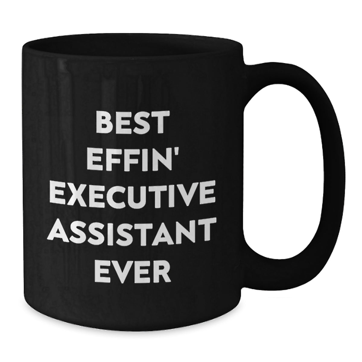 Executive Assistant Gifts Funny Quote Black Coffee Mug for Valentine's Unique Gifts from Coworkers to Executive Assistant - Additional