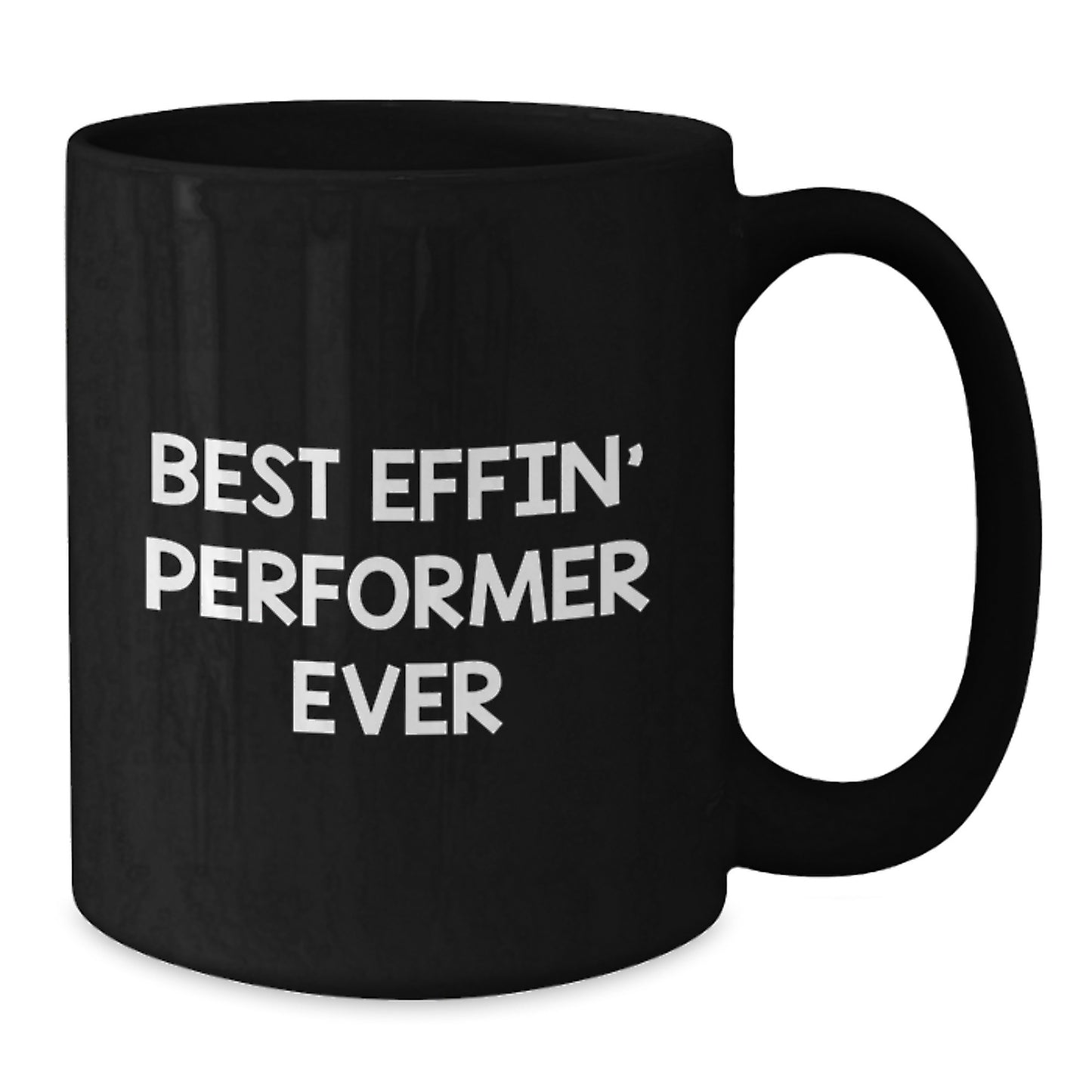 Funny Inspirational Gifts for Performer, Black Coffee Mug, Best Effin' Performer Ever Quote, Graduation Unique Gifts from Friends - Additional