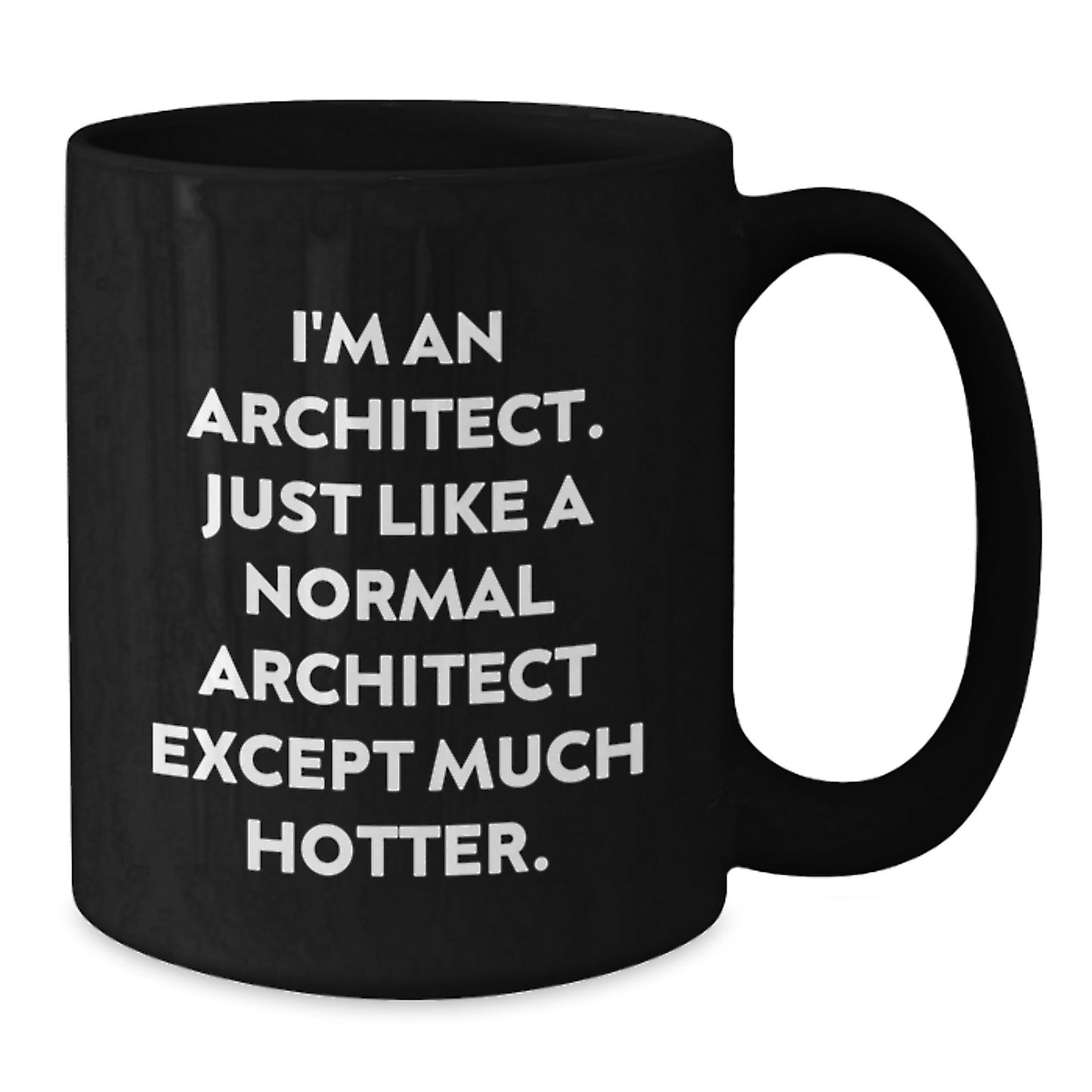 Sassy Hot Architect Novelty Mug for Friends Birthday Gift Today - Additional