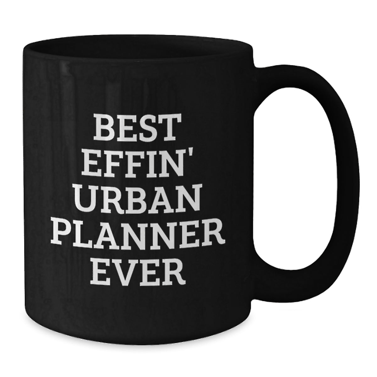 Funny Gifts from Friends and Family for Urban Planner, Best Effin' Black Coffee Mug for Valentine's - Additional