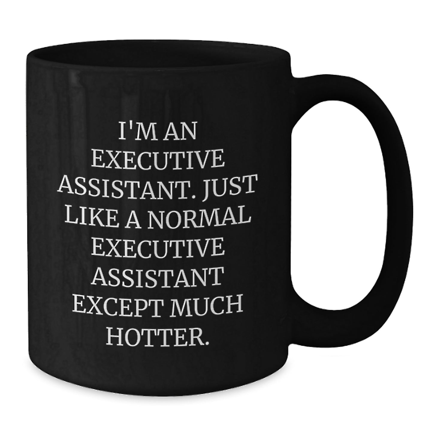 Birthday Gift Executive Assistant Black Coffee Mug for Her–Much Hotter - Additional