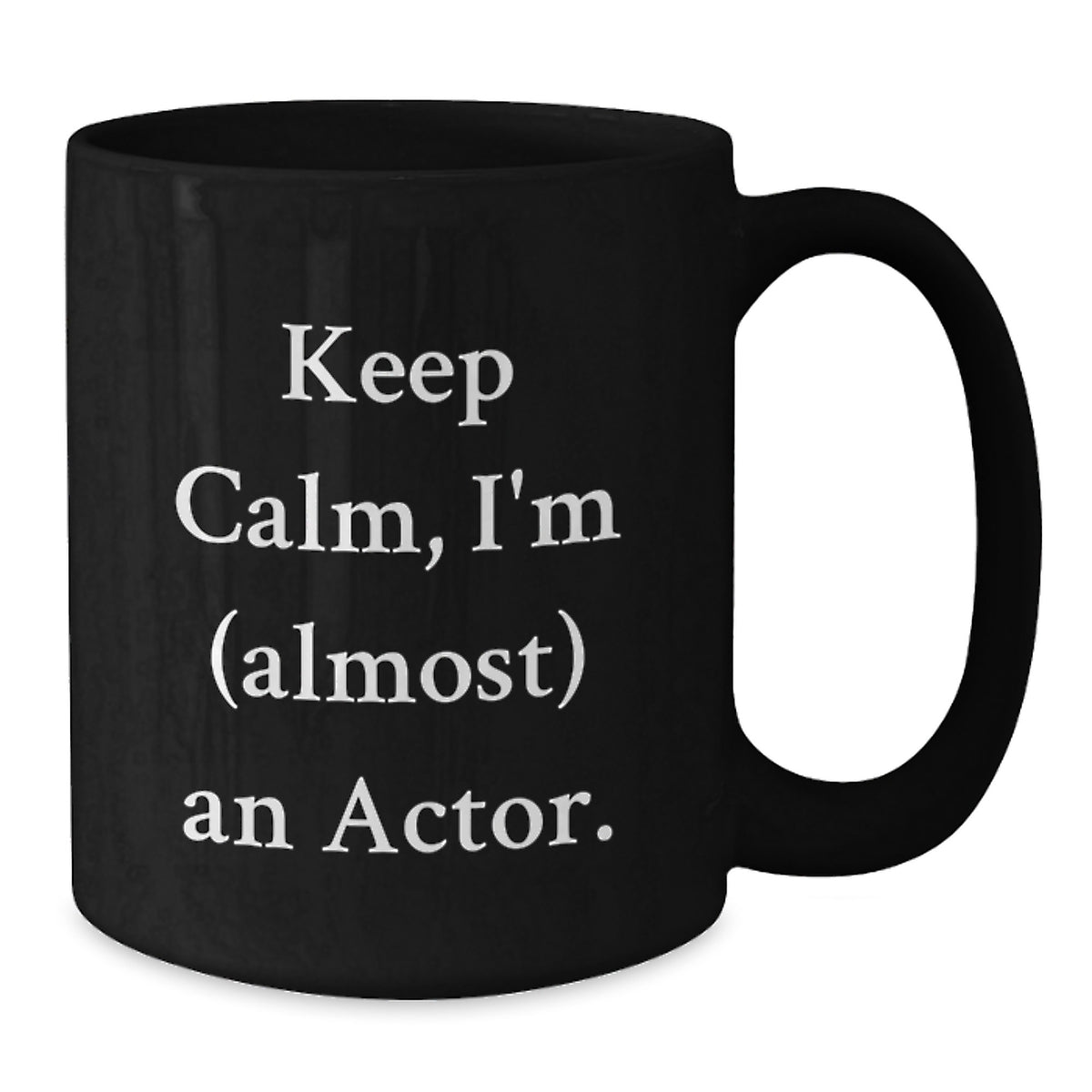 Funny Actor Quotes, Birthday Unique Gifts from Friends to Actor, Black Coffee Mug, Ceramic Gifts for Actor - Additional