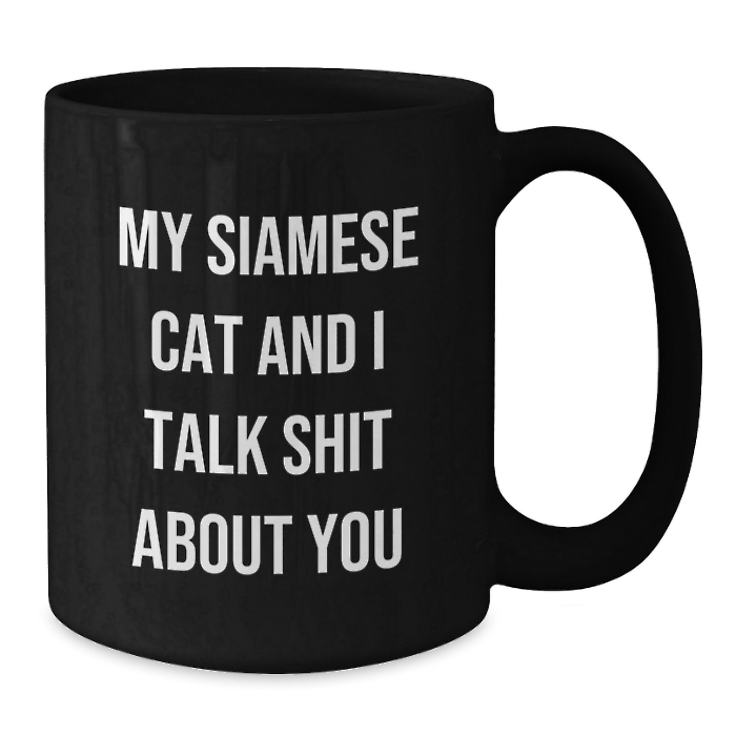 Witty Siamese Cat Black Mug Novelty Birthday Gift for Friends - Additional