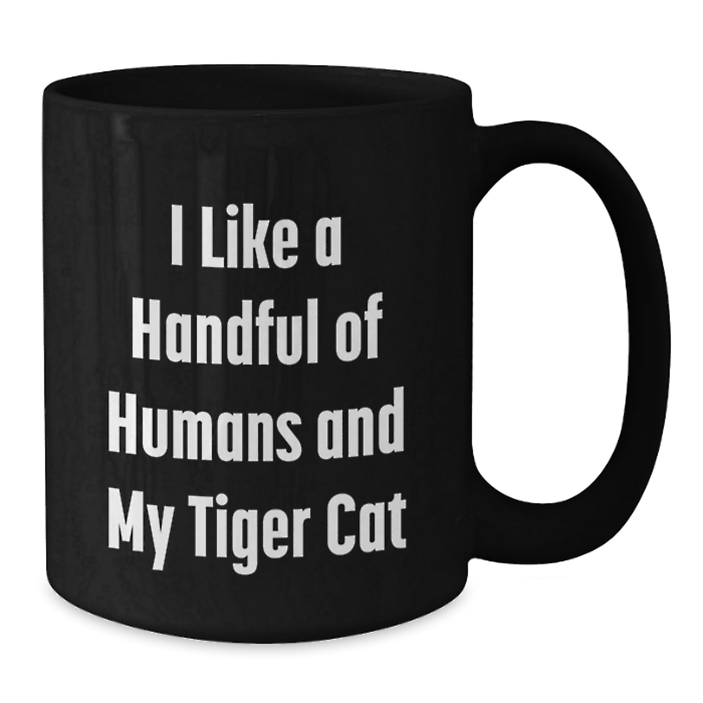 Tiger Cat Lover Black Coffee Mug - Funny Quote Gifts from Friends for Tiger Cat Enthusiasts Birthday Unique Present - Additional