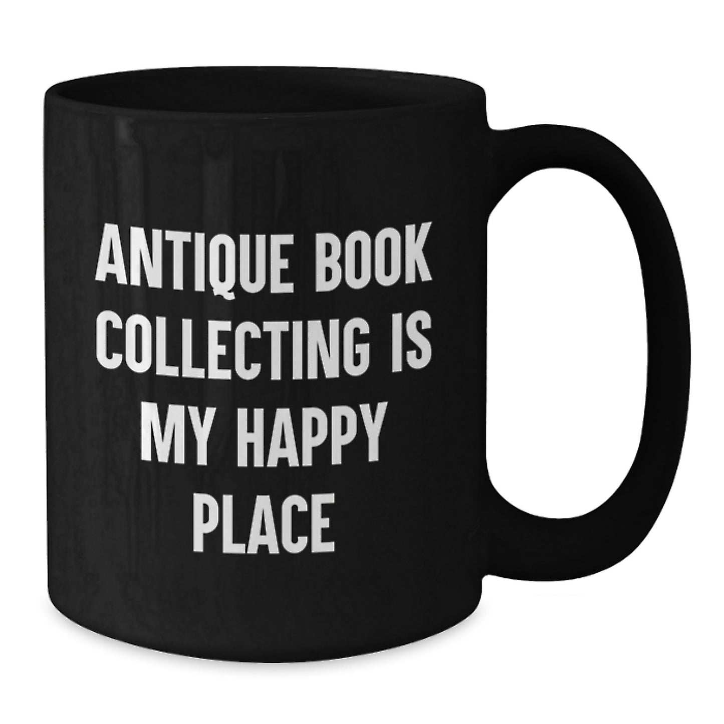 Gifts from Family Members for Antique Book Collecting Enthusiasts, Father's Day Unique Finds, Black Coffee Mug with 'Antique Book Collecting Is My Happy Place' Quote - Additional