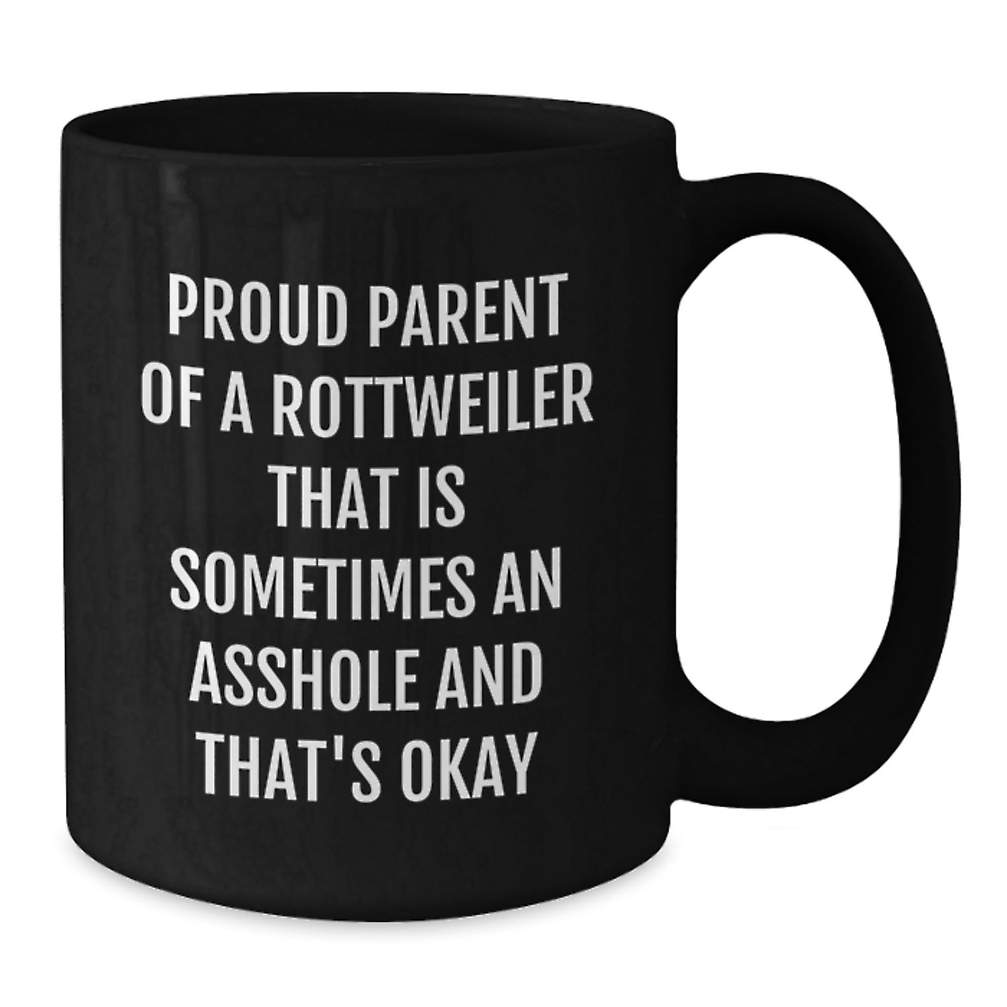 Funny Rottweiler Dog Parent Gifts from Men to Friends for Graduation Unique Coffee Mugs Black Rottweiler Dog Lover Gifts That Is Sometimes An Asshole And That's Okay - Additional