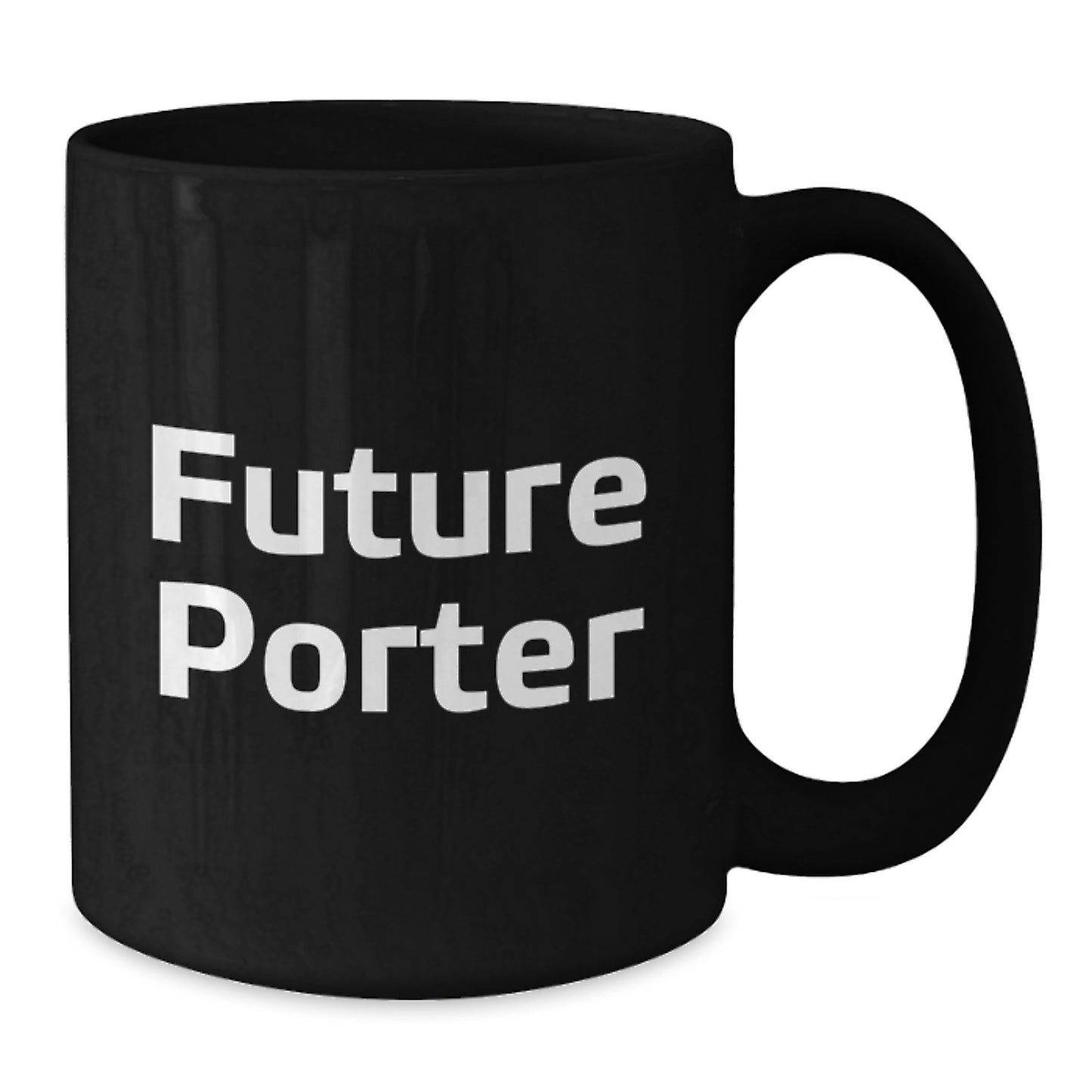 Funny Future Porter Birthday Unique Gifts for Him, Black Coffee Mug with Inspirational Quote, Gifts from Friends to Family - Additional