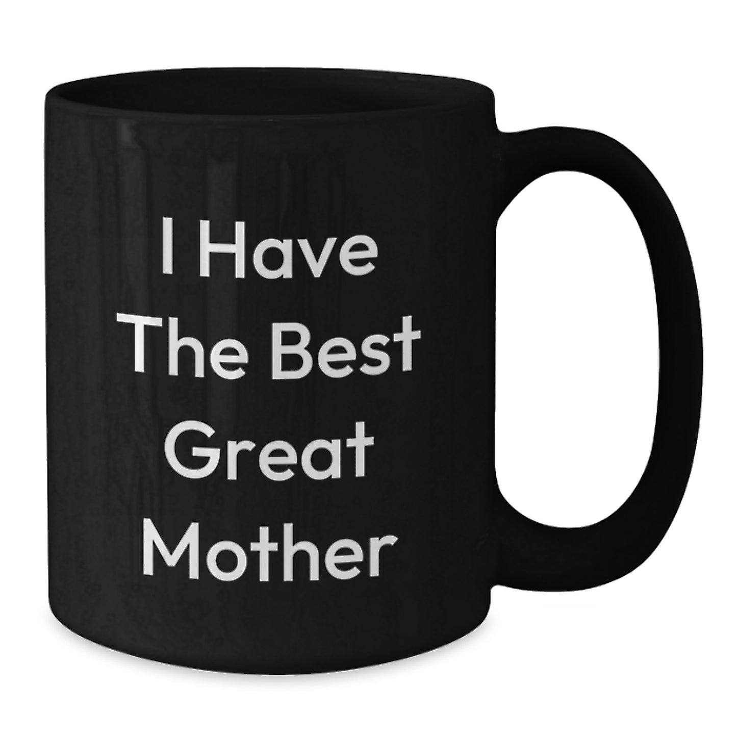 Funny 'I Have The Best Great Mother' Quote Black Coffee Mug Gifts from Family for Mom's Special Day - Additional