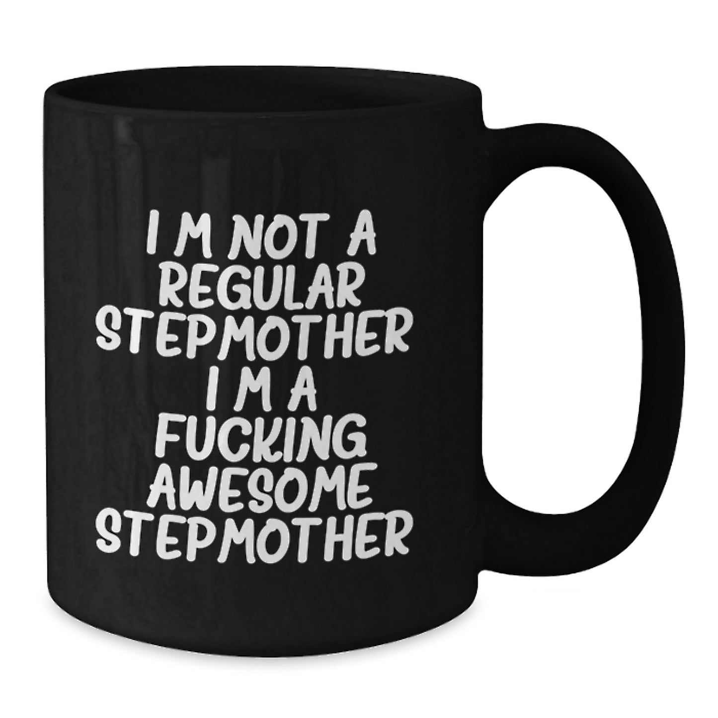 Funny Stepmother Gifts for Her, Stepmother Black Coffee Mug, Birthday Unique Gifts from Friends and Family, 'I'm Not A Regular Stepmother. I'm A F--king Awesome Stepmother.' Quote Mug - Additional