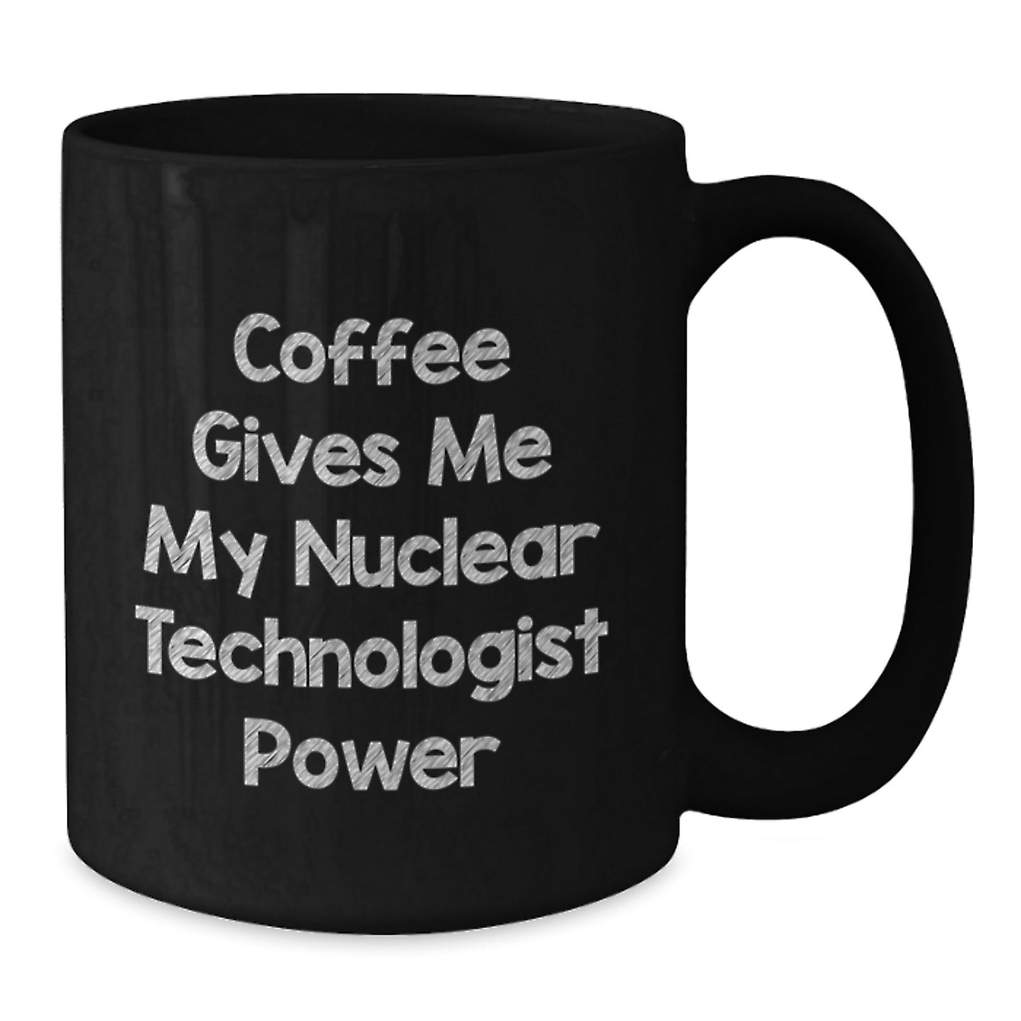 Funny Nuclear Technologist Black Coffee Mug, Coffee Gives Me My Power, Graduation Unique Gifts for Men, Women, Friends, Coworkers, Family - Additional