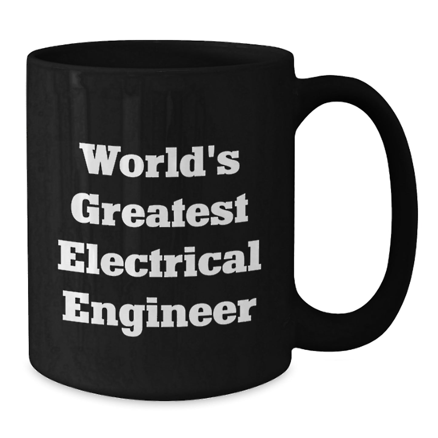 Gifts from Electrical Engineer Friends for the World's Greatest Electrical Engineer Black Coffee Mug Graduation Unique - Additional