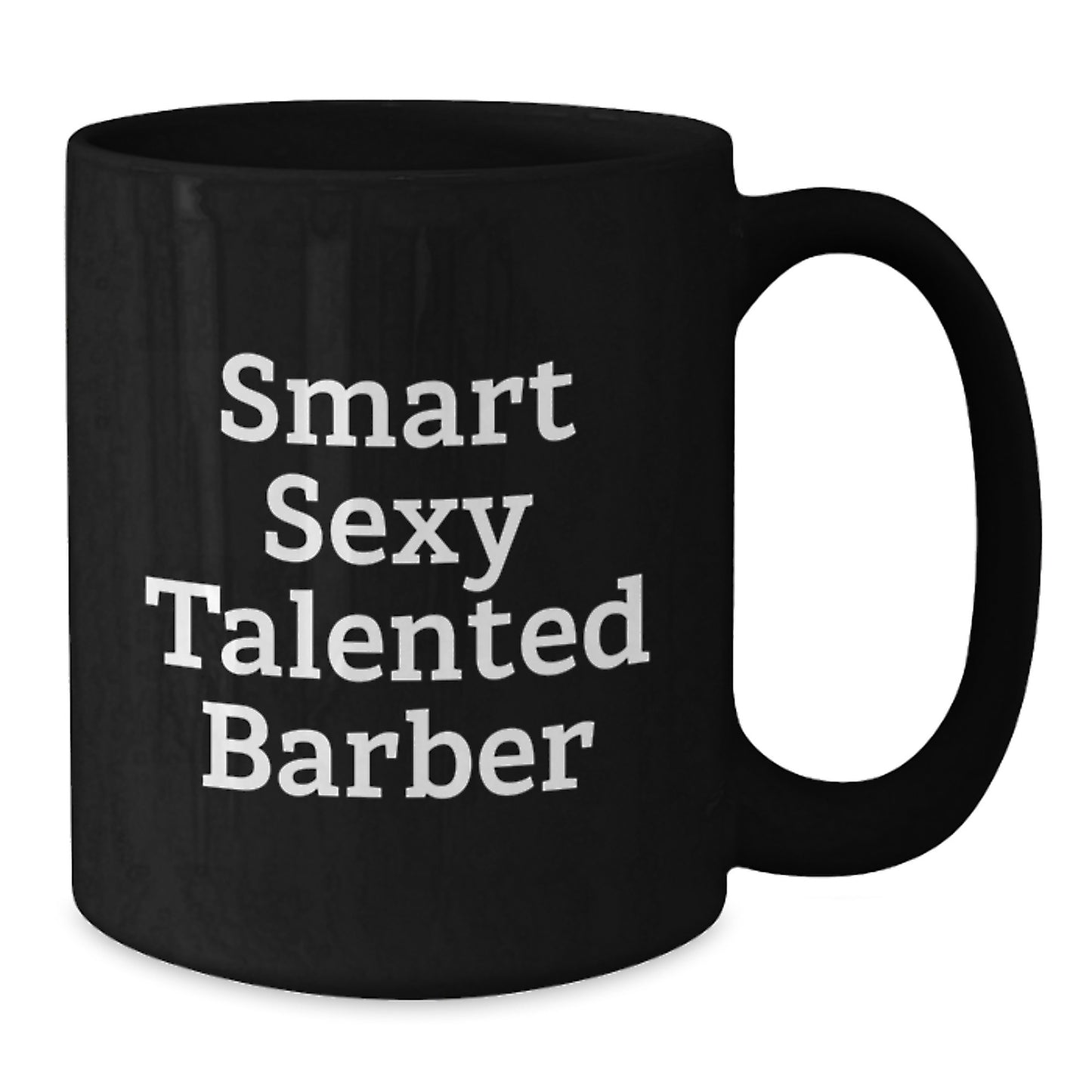 Funny Barber Gifts from Men for Smart Sexy Talented Barber Graduation Unique Mugs, Black Coffee Mug Quote 'Smart Sexy Talented Barber' - Additional