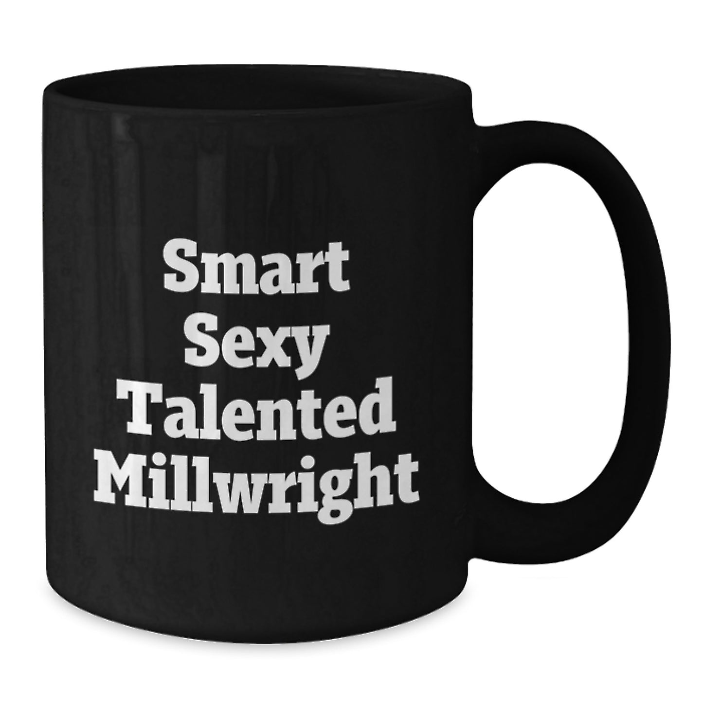 Unique Gifts for Millwright Enthusiasts - Funny Black Coffee Mugs from Friends to Men - Smart Sexy Talented Millwright Birthday Unique Gifts - Additional