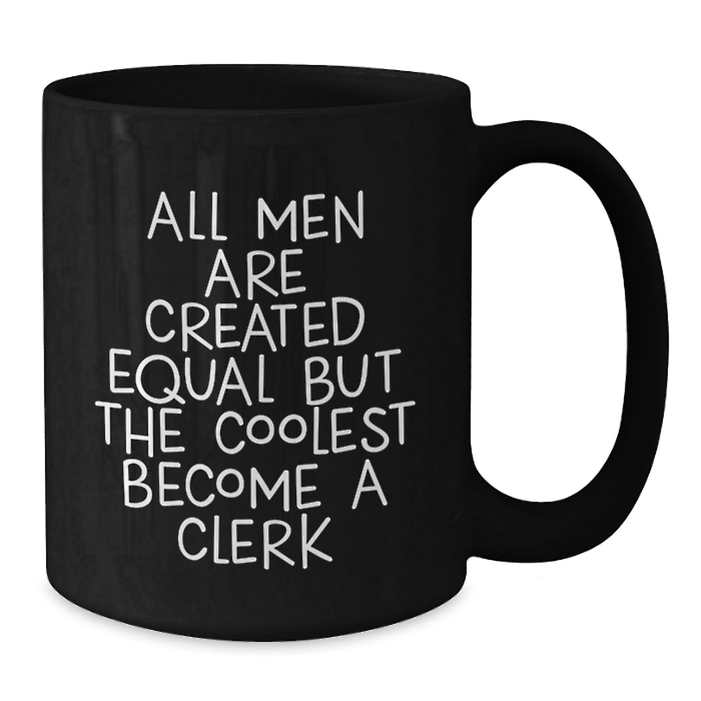 Funny Clerk Quotes Gifts for Dad from Men on Father's Day Unique Black Coffee Mug - Additional