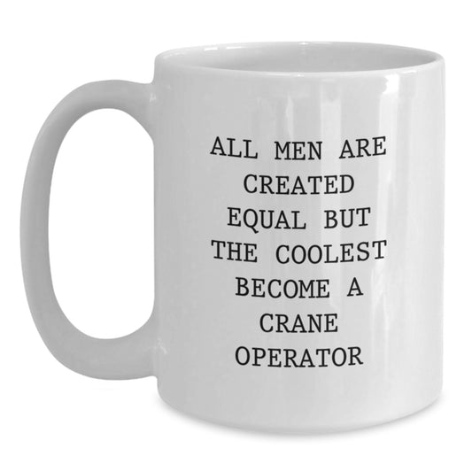 Unique Funny Crane Operator Gifts for Dad - White Coffee Mug - Father's Day Unique Gifts from Family to Crane Operator Men - Main