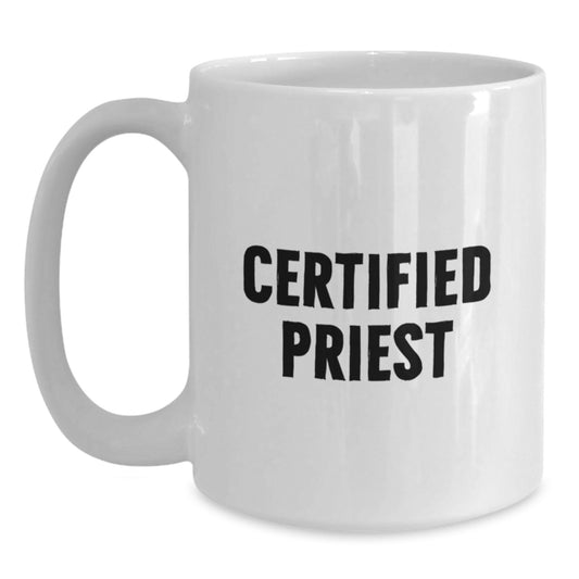 Certified Priest Funny Quote Gifts from Men to Priest on Birthday Unique - Main