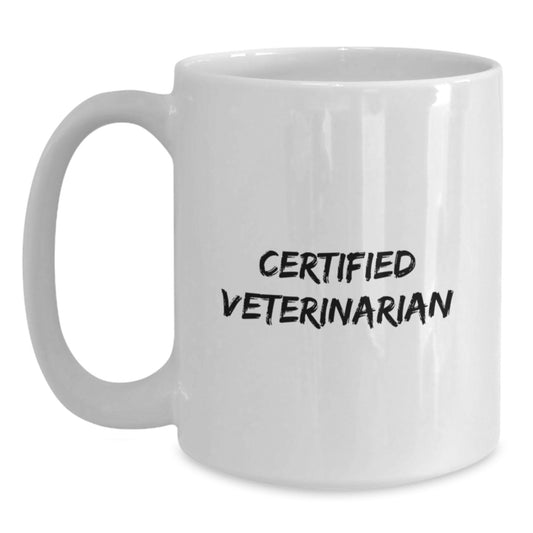 Funny Veterinarian Gifts from Friends, Birthday Unique Mug for Men or Women, Gifts for Veterinarian with 'Certified Veterinarian' Quote on White Coffee Mug, 11oz or 15oz Ceramic Mug - Main