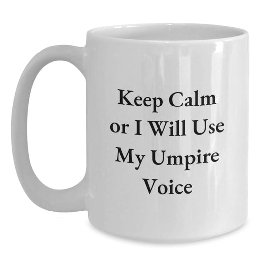Umpire Keepsake White Coffee Mug for Him Birthday Gift Or I Will Use - Main