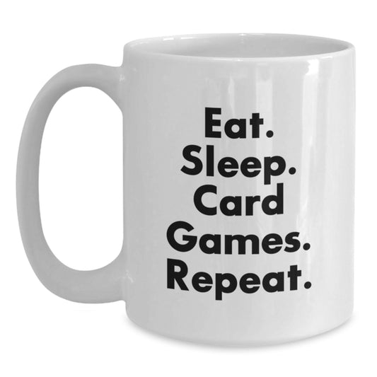 Funny Card Games Gifts for Men, Friends, or Coworkers - Eat. Sleep. Card Games. Repeat. White Coffee Mug - Main