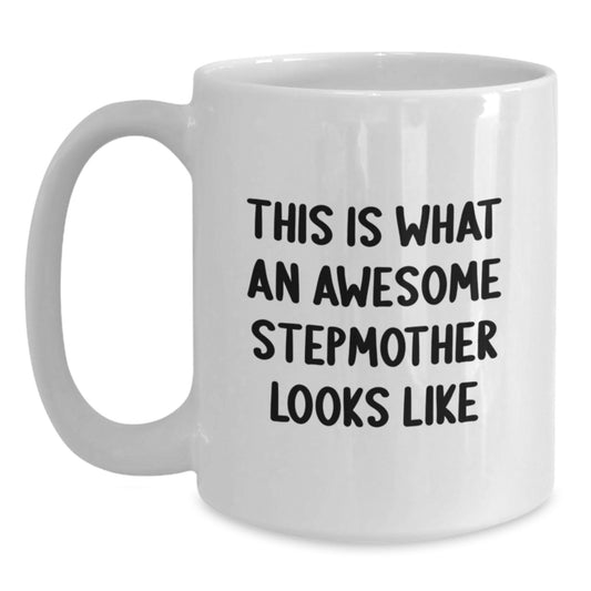 Funny Stepmother Gifts from Men - This Is What an Awesome Stepmother Looks Like White Coffee Mug for Christmas Unique Gifts for Stepmother - Main