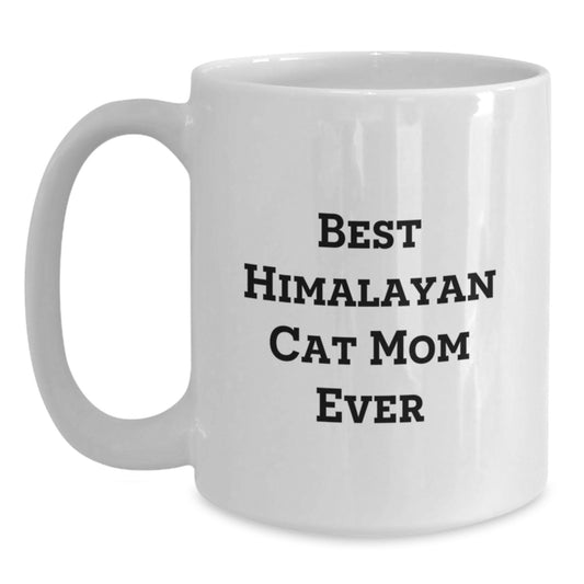 Funny Himalayan Cat Mom Gifts for Women, Birthday Unique Gifts from Friends, White Coffee Mug with Best Himalayan Cat Mom Ever Quote - Main