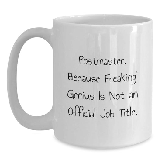 The Postmaster White Coffee Mug, Funny Quote Gifts from Friends, Women, Coworkers, Family for Postmaster, Graduation Unique Gifts - Main