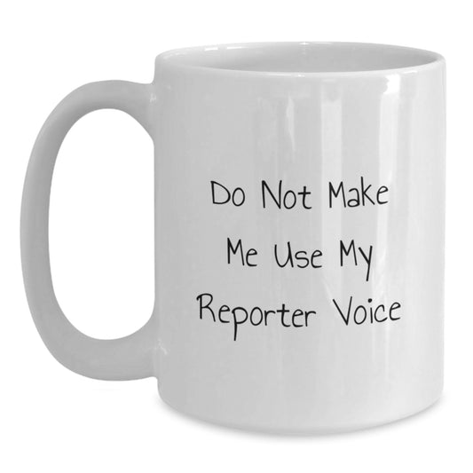 Sassy Reporter Mug Novelty Birthday Gift for Friends - Main