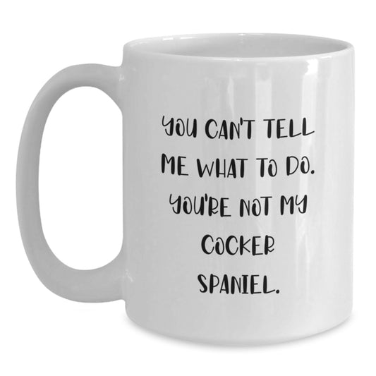 Funny Cocker Spaniel Dog Quote Gifts from Friends to Family Member on Birthday Unique White Coffee Mug - Main