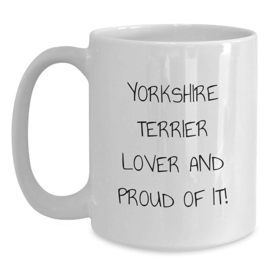 Yorkshire Terrier Dog Lover Gifts from Men, Women, or Friends - Funny White Coffee Mug for Yorkshire Terrier Dog Owners - Unique Valentine's Unique Gifts - Main