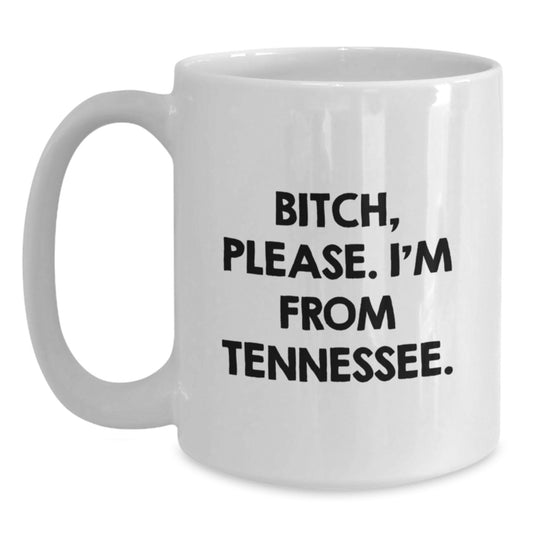 Funny Tennessee White Coffee Mugs, Gifts from Friends to Tennessee Men, Unique Birthday Unique Gifts for Tennessee - Main