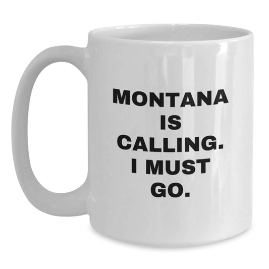Montana Gifts for Friends White Coffee Mug - 'Montana Is Calling' - Main