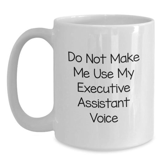 Funny Executive Assistant White Coffee Mug Gifts from Men to Women for Mother's Day Unique - Main