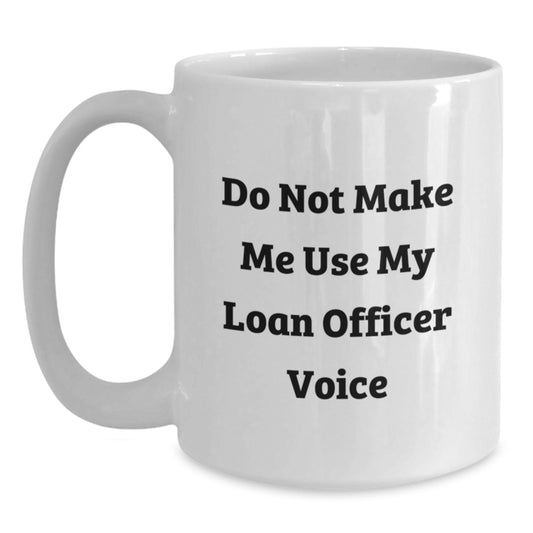 Loan Officer Keepsake White Coffee Mug Birthday Gift for Him - Main
