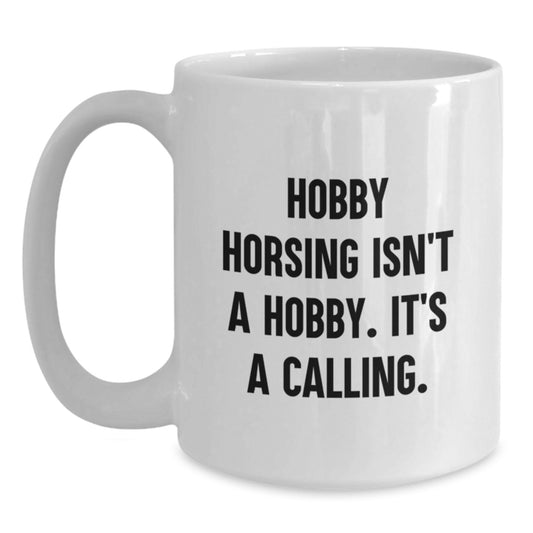 Funny Hobby Horsing Quotes Gifts for Women from Men, White Coffee Mug, Valentine's Unique - Main
