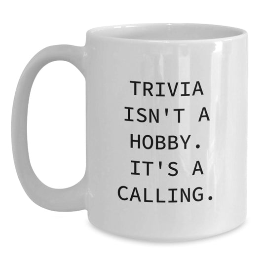 Trivia Enthusiast Gifts from Friends to Graduation Unique Trivia Lover Mug, Funny Quote, White, 11oz or 15oz Ceramic, Microwave and Dishwasher Safe - Main