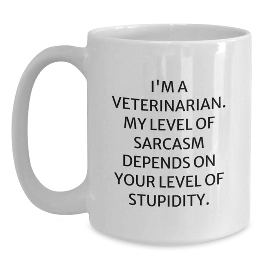 Funny Veterinarian Gifts from Family, Friends, or Coworkers - I'm A Veterinarian, My Sarcasm - Main