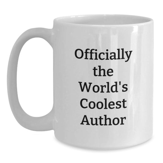 Funny Author Gifts for Men from Friends - 'Officially The World's Coolest Author' White Coffee Mug, Graduation Unique Gifts - Main