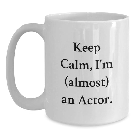 Funny Actor White Coffee Mug Gifts from Friends for Birthday Morning Motivation - Main