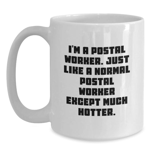 Funny Gifts for Postal Workers, White Coffee Mug, Unique Mother's Day Unique Gift from Friends, Family or Coworkers - Main